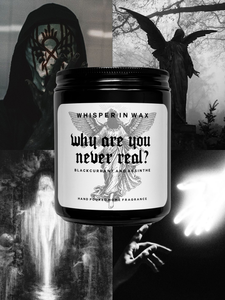 Why Are You Never Real Candle?